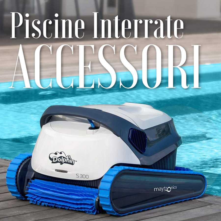 ACCESSORI PISCINE INTERRATE