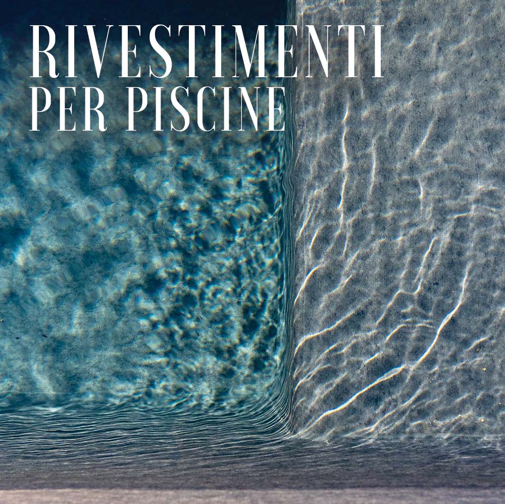 RIVESTIMENTI PER PISCINE